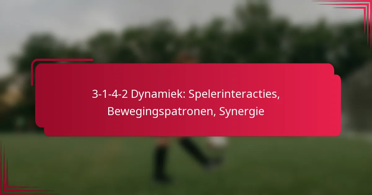 Read more about the article 3-1-4-2 Dynamiek: Spelerinteracties, Bewegingspatronen, Synergie