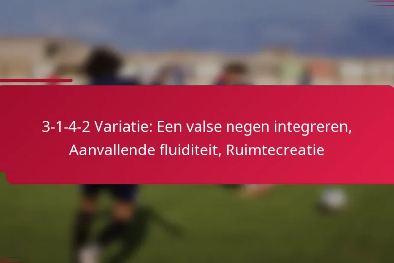3-1-4-2 Variatie: Een valse negen integreren, Aanvallende fluiditeit, Ruimtecreatie