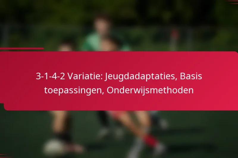 3-1-4-2 Variatie: Jeugdadaptaties, Basis toepassingen, Onderwijsmethoden