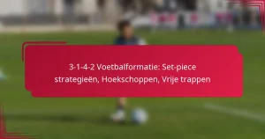 Read more about the article 3-1-4-2 Voetbalformatie: Set-piece strategieën, Hoekschoppen, Vrije trappen