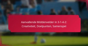 Read more about the article Aanvallende Middenvelder in 3-1-4-2: Creativiteit, Doelpunten, Samenspel
