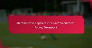 Read more about the article Mentaliteit van spelers in 3-1-4-2: Veerkracht, Focus, Teamwork