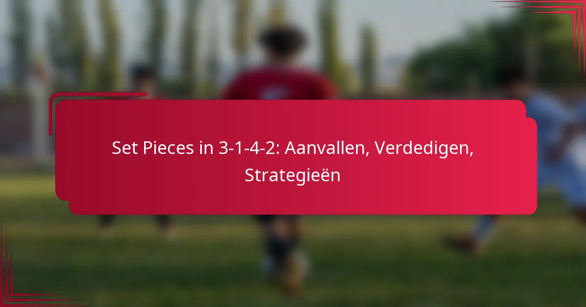 Read more about the article Set Pieces in 3-1-4-2: Aanvallen, Verdedigen, Strategieën