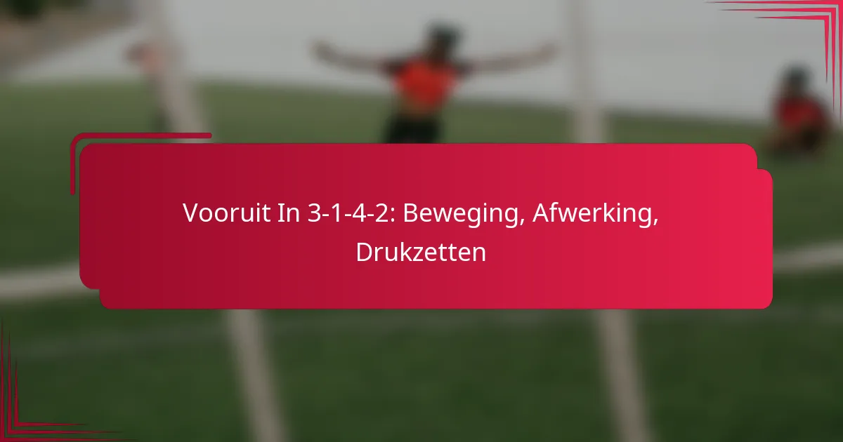 Read more about the article Vooruit In 3-1-4-2: Beweging, Afwerking, Drukzetten